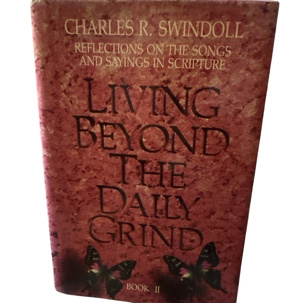 Living‎ Beyond the Daily Grind Book 2 By: Charles R. Swindoll (1988)